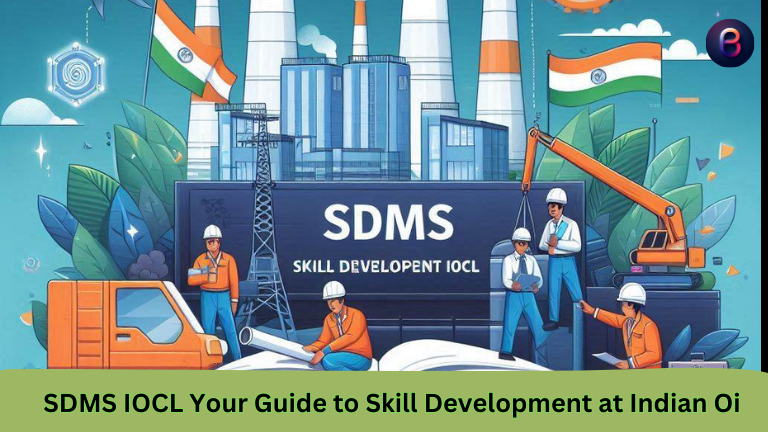 SDMS IOCL Your Guide to Skill Development at Indian Oi