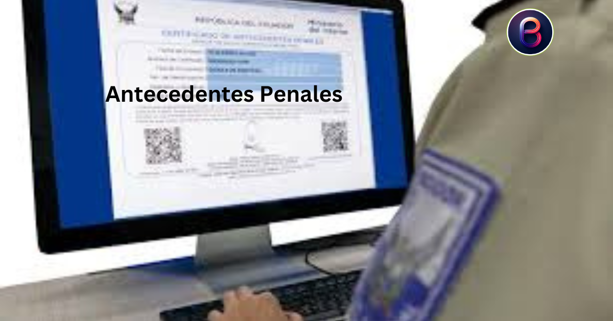 Complete Guide to Antecedentes Penales Key Insights in 2024