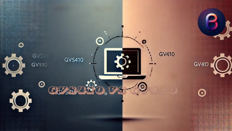 GVS410 vs GV410: Which One Should You Choose?